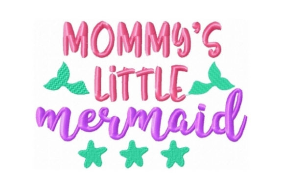Mommys Little Mermaid: A Charming Embroidery Design