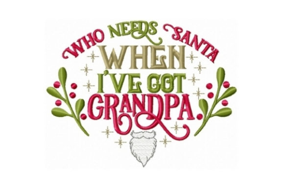 Who Needs Santa when I've Got Grandpa